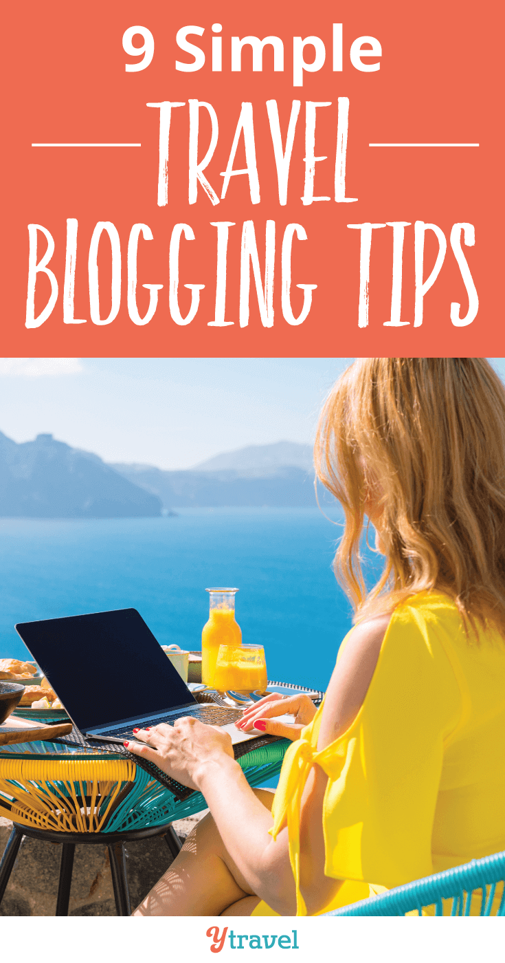 Thinking of starting a travel blog? Read these 9 simple travel blogging tips before you do!