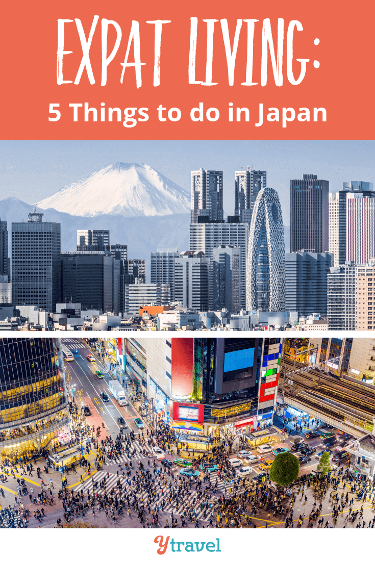 Are you an expat living in Japan? Check out this list of 5 things to do in Japan.