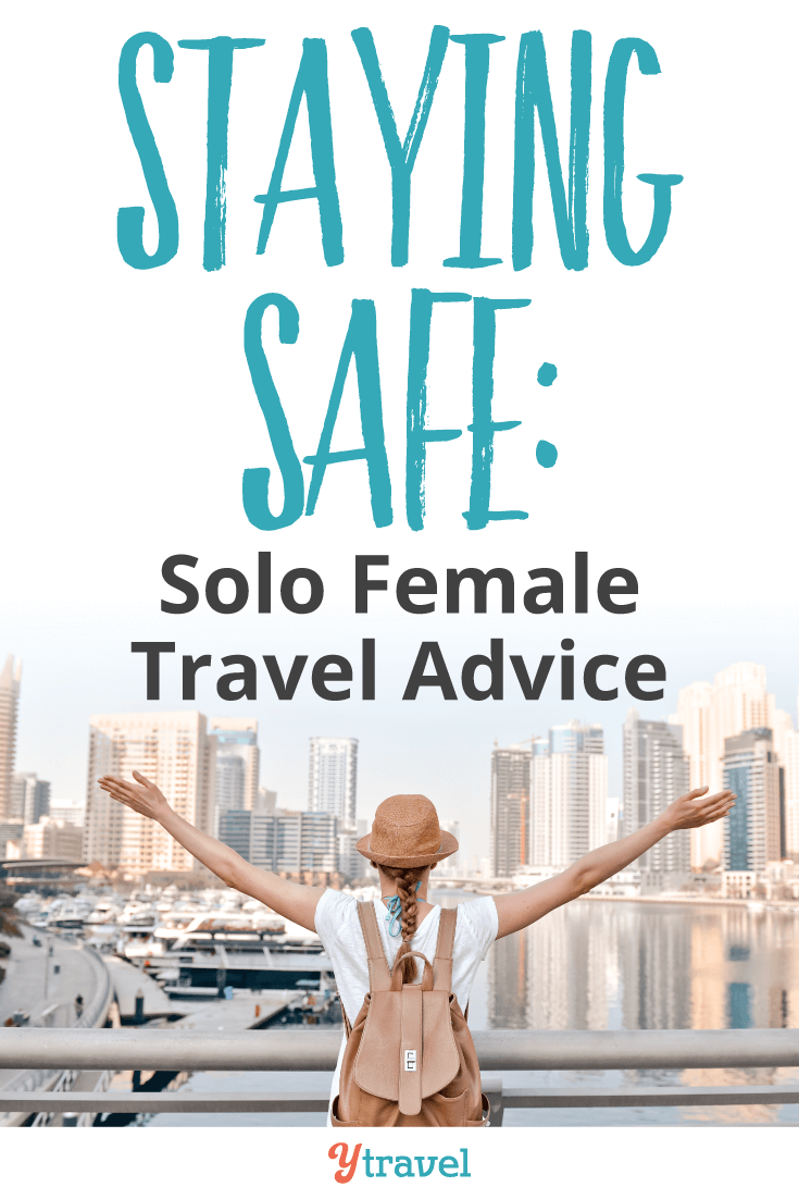 Solo Female Travel Advice on staying safe.