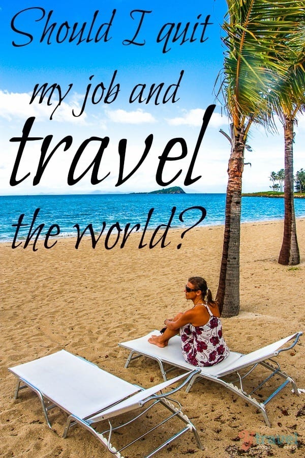 Should I quit my job and travel the world?