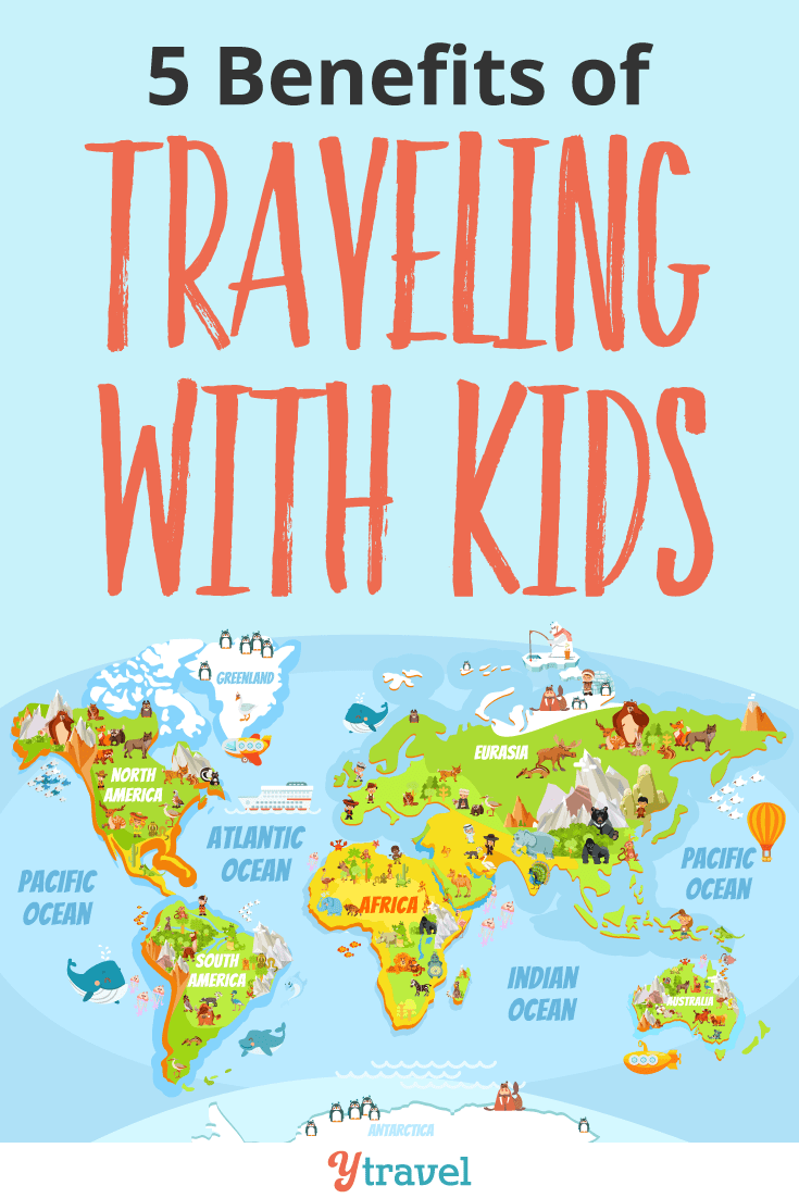 5 Reasons Why Traveling with Kids Creates a Better Experience