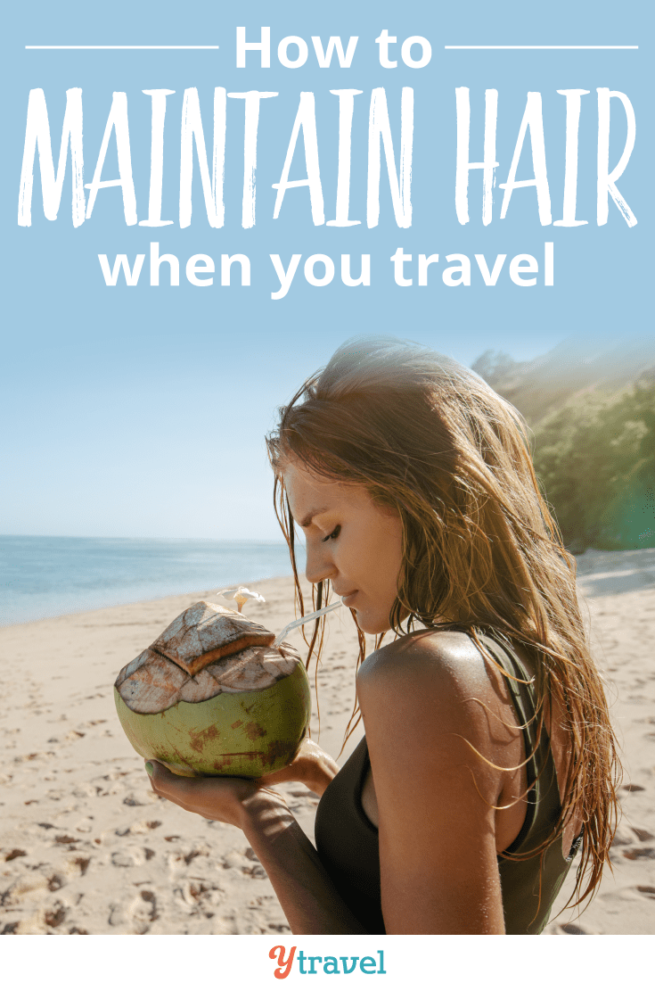 How to maintain hair when you travel (+16 hair care tips)