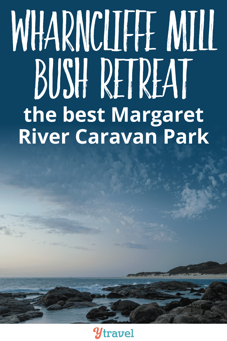 Wharncliffe Mill Bush Retreat in Margaret River is perfect for families. Here's why think it's the best caravan park in Margaret River.