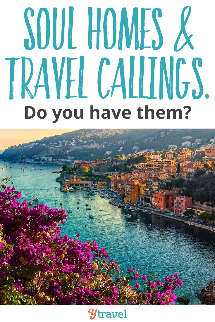 Do You Have a Soul Home or are You Called to Travel to Certain Places?