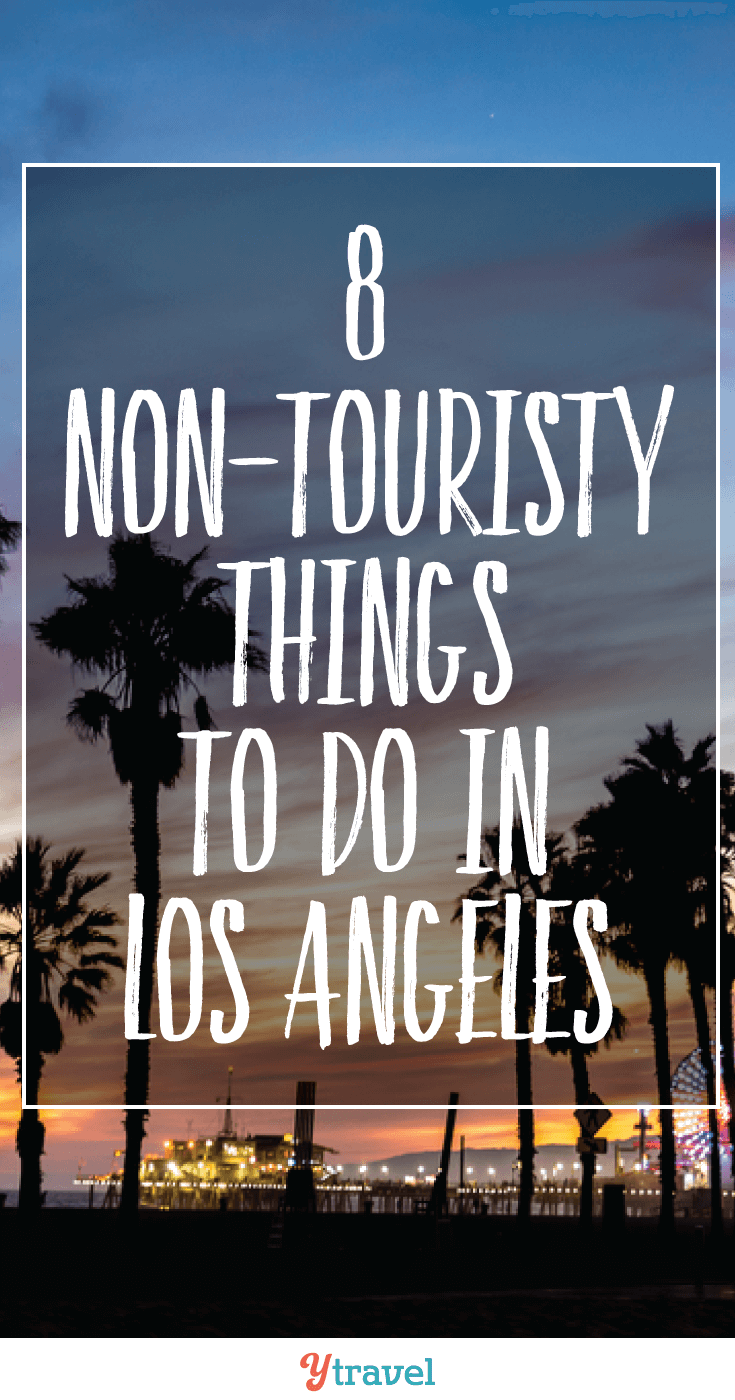 Are you planning a trip to LA soon? We've come up with 8 Non-Touristy Things to Do in Los Angeles.