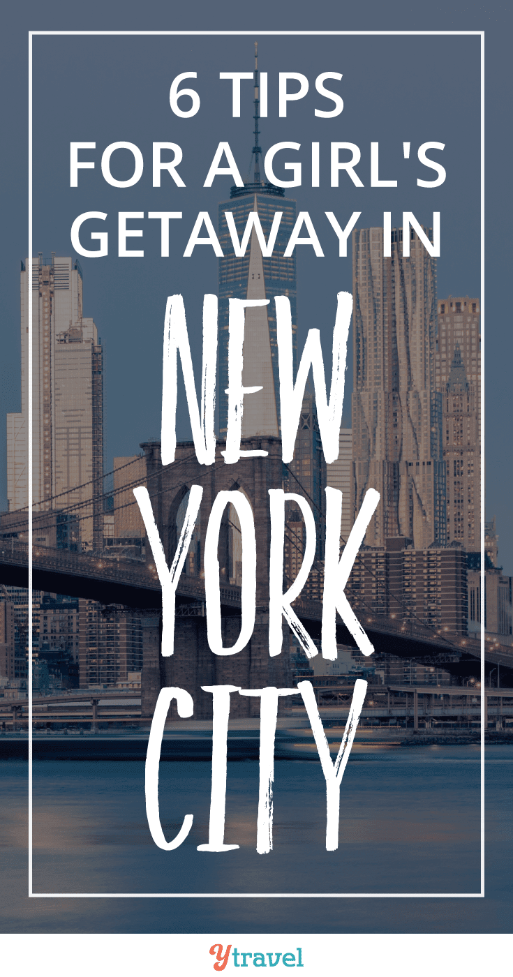 Thinking of NYC with a group of girlfriends? Here are 6 tips for a girls getaway in New York City including what to see, shop, eat, drink and stay!