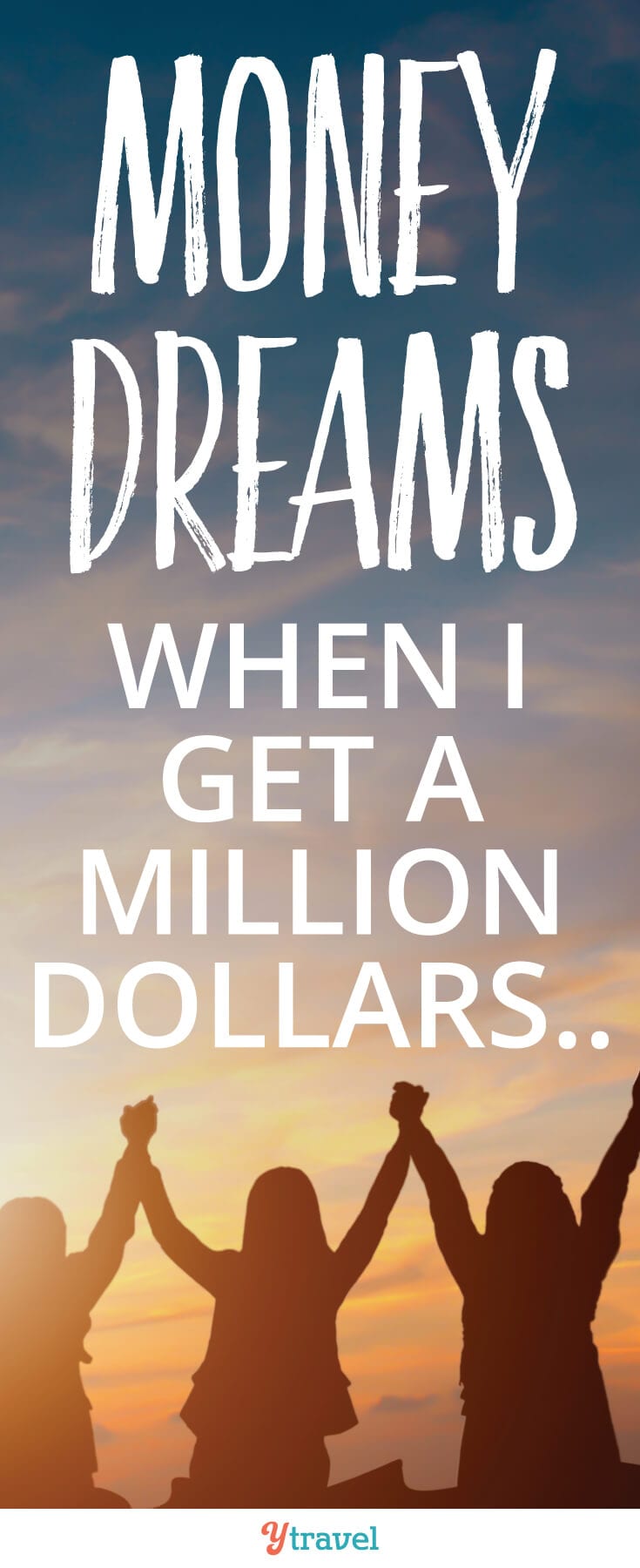 Don't let your money dreams consume your life. Take control and stop wishing for that million dollars and start living.