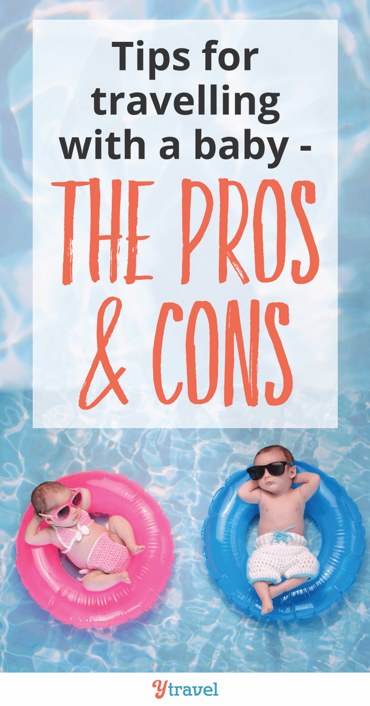 Tips for traveling with a baby. Click inside to read about the PROS and CONS!