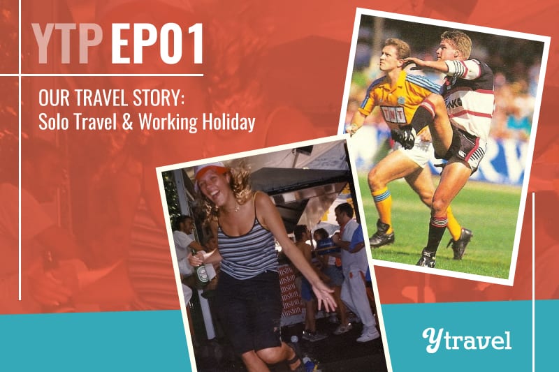 Y Travel Podcast solo travel working holiday