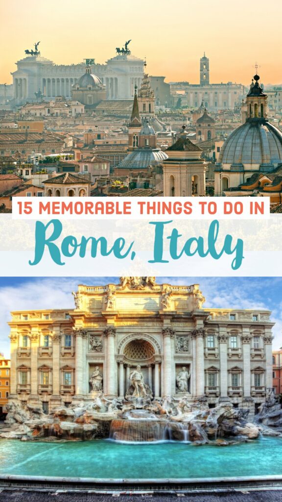 15 Memorable Things To Do In Rome (For 2022)